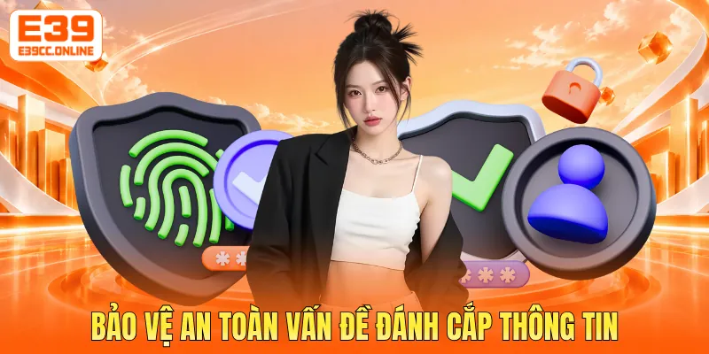 Bảo vệ an toàn vấn đề đánh cắp thông tin