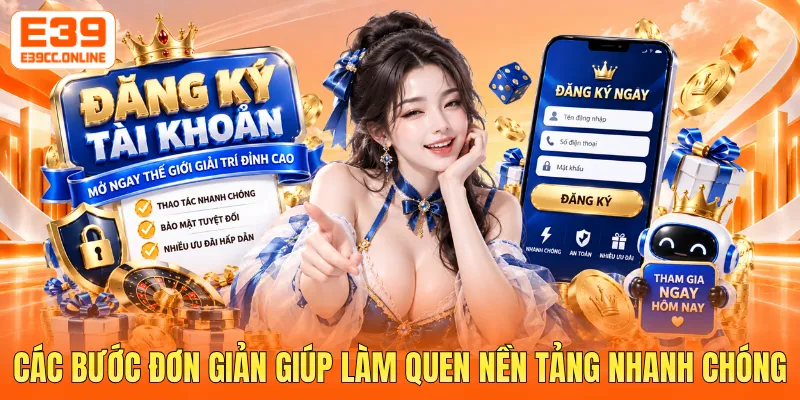 Các bước đơn giản giúp làm quen nền tảng nhanh chóng