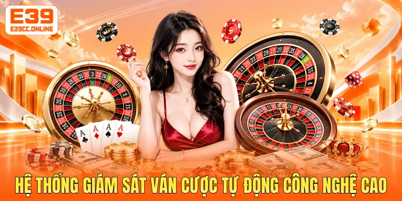 Hệ thống giám sát ván cược tự động công nghệ cao