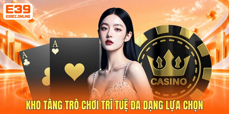 Kho tàng trò chơi trí tuệ đa dạng lựa chọn