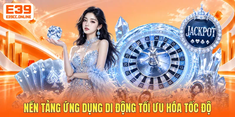 Nền tảng ứng dụng di động tối ưu hóa tốc độ