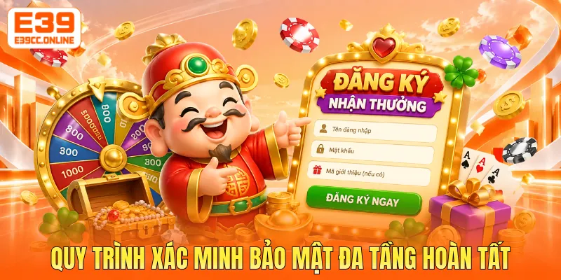 Quy trình xác minh bảo mật đa tầng hoàn tất