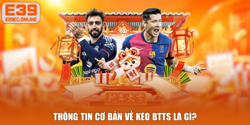 Thông tin cơ bản về kèo BTTS là gì?