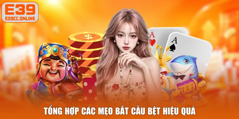Tổng hợp các mẹo bắt cầu bệt hiệu quả