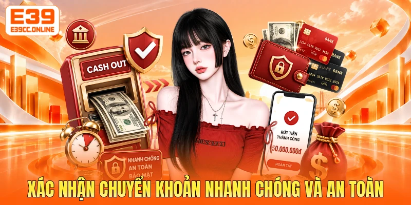 Xác nhận chuyển khoản nhanh chóng và an toàn
